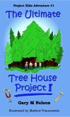 Ultimate Tree House Project: Project Kids Adventure #1 (eBook, ePUB)