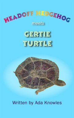 Headoff Hedgehog meets Gertie Turtle (eBook, ePUB) - Knowles, Ada