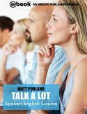 Talk A Lot - Spoken English Course (Book 2) (eBook, ePUB)