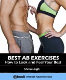 Best Ab Exercises: How to Look and Feel Your Best (eBook, ePUB)