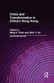 Crisis and Transformation in China's Hong Kong (eBook, PDF)