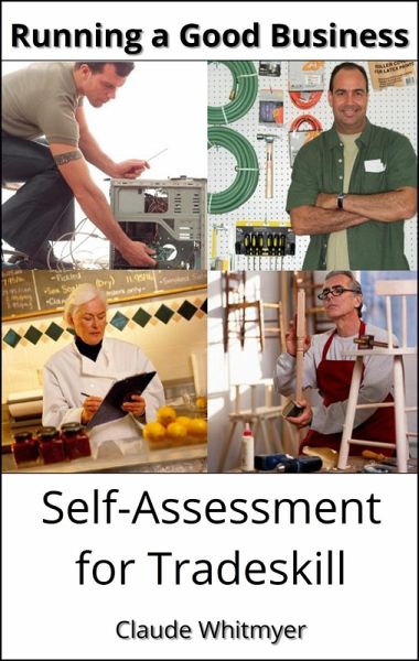 Running a Good Business: Self-Assessment for Tradeskill (eBook, ePUB) Running a Good Business: Self-Assessment for Tradeskill (eBook, ePUB)