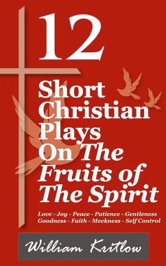 Cover 12 Short Christian Plays on The Fruits of the Spirit (eBook, ePUB)