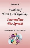Foolproof Tarot Card Reading: Intermediate Fire Spreads - Series 2 (eBook, ePUB)