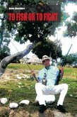 To Fish or to Fight (eBook, ePUB)