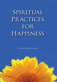 Spiritual Practices for Happiness (eBook, ePUB) Spiritual Practices for Happiness (eBook, ePUB)