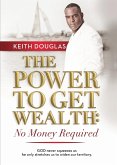 Power to Get Wealth: No Money Required (eBook, ePUB)