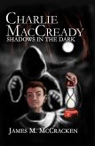 Charlie MacCready Shadows In The Dark (eBook, ePUB)