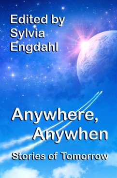 Anywhere, Anywhen: Stories of Tomorrow (eBook, ePUB) - Engdahl, Sylvia