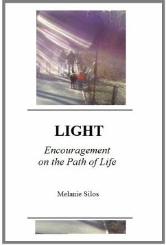 LIGHT: Encouragement on the Path of Life (eBook, ePUB) - Silos, Melanie