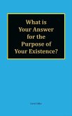 What is Your Answer for the Purpose of Your Existence? (eBook, ePUB)