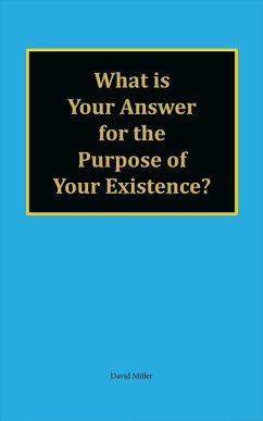 Cover What is Your Answer for the Purpose of Your Existence? (eBook, ePUB)