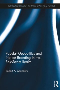 Cover Popular Geopolitics and Nation Branding in the Post-Soviet Realm (eBook, PDF)