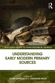 Understanding Early Modern Primary Sources (eBook, ePUB)