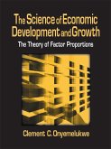 The Science of Economic Development and Growth: The Theory of Factor Proportions (eBook, ePUB)