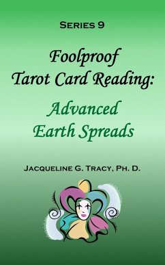 Foolproof Tarot Card Reading: Advanced Earth Spreads - Series 9 (eBook, ePUB) - Tracy, Jacqueline