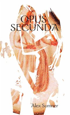 Opus Secunda (eBook, ePUB) - Sumner, Alex