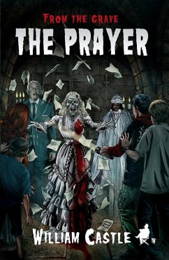 From The Grave: The Prayer (eBook, ePUB) - Castle, William