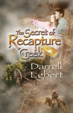 Secret of Recapture Creek (eBook, ePUB) - Egbert, Darrell