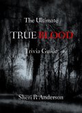 Ultimate TRUE BLOOD Trivia Guide (eBook, ePUB)
