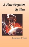 A Place Forgotten By Time (eBook, ePUB)