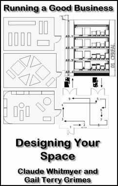 Running a Good Business: Book 7: Designing Your Space (eBook, ePUB) - Whitmyer, Claude