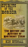 Spirits of the Border: The History and Mystery of Northeast Texas (eBook, ePUB)