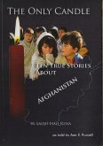 Only Candle: Ten True Stories about Afghanistan (eBook, ePUB) Only Candle: Ten True Stories about Afghanistan (eBook, ePUB)