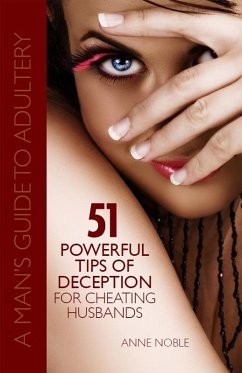 Cover 51 Powerful Tips of Deception for Cheating Husbands: A Man's Guide to Adultery (eBook, ePUB)