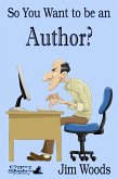 So You Want to Be an Author? (eBook, ePUB)