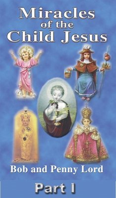 Miracles of the Child Jesus Part I (eBook, ePUB) - Lord, Bob and Penny