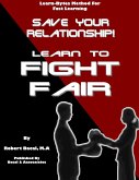 Save Your Relationship By Learning To Fight Fair (Learn-Bytes Series #1) (eBook, ePUB)