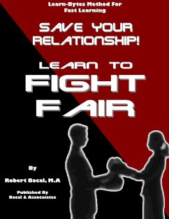 Save Your Relationship By Learning To Fight Fair (Learn-Bytes Series #1) (eBook, ePUB) - Bacal, Robert