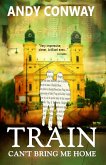 Train Can't Bring Me Home (eBook, ePUB)