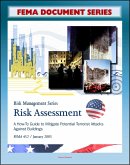 FEMA Document Series: Risk Assessment - A How-To Guide To Mitigate Potential Terrorist Attacks Against Buildings, Providing Protection to People and Buildings, Risk Management Series, FEMA 452 (eBook, ePUB)