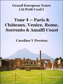 Grand Tours: Tour 4 - Paris & Chateaux, Venice, Rome, Sorrento & Amalfi Coast (eBook, ePUB)