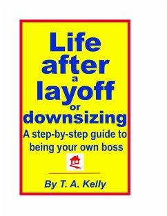 Life After a Layoff or Downsizing (eBook, ePUB) - Kelly, T. A.