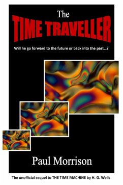 Time Traveller: Sequel to The Time Machine (eBook, ePUB) - Morrison, Paul