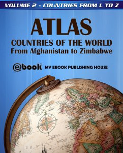 Atlas: Countries of the World From Afghanistan to Zimbabwe - Volume 2 - Countries from L to Z (eBook, ePUB) - Publishing House, My Ebook