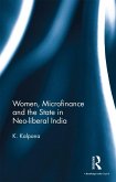 Women, Microfinance and the State in Neo-liberal India (eBook, PDF)