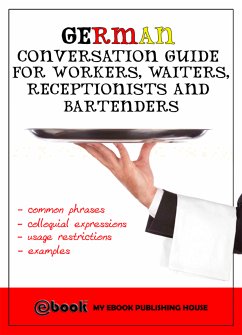 German Conversation Guide for Workers, Waiters, Receptionists and Bartenders (eBook, ePUB) - Publishing House, My Ebook