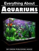 Everything About Aquariums (eBook, ePUB)