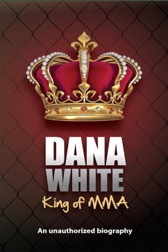 Cover Dana White, King of MMA (eBook, ePUB)