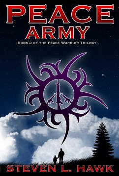 Peace Army, Book 2 of the Peace Warrior Trilogy (eBook, ePUB) - Hawk, Steven L.