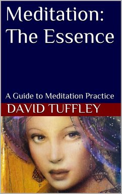 Meditation: The Essence (eBook, ePUB) - Tuffley, David