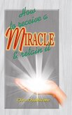 How To Receive a Miracle and Retain It (eBook, ePUB)