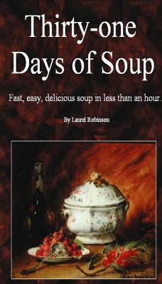 Thirty-one Days of Soup (eBook, ePUB) - Robinson, Laurel