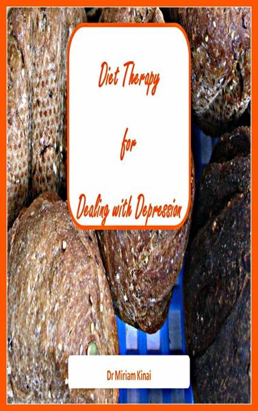 Diet Therapy for Dealing with Depression (eBook, ePUB) Diet Therapy for Dealing with Depression (eBook, ePUB)