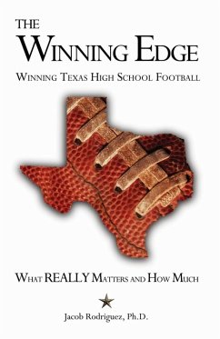 Winning Edge: Winning Texas High School Football, What Really Matters and How Much (eBook, ePUB) - Rodriguez, Jacob