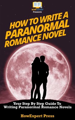 How To Write a Paranormal Romance Novel (eBook, ePUB) - Howexpert